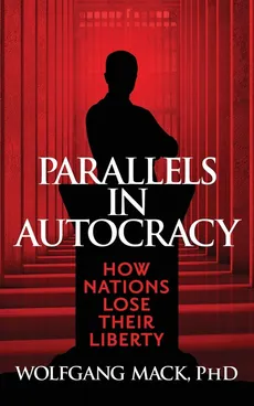 Parallels in Autocracy - Wolfgang Mack