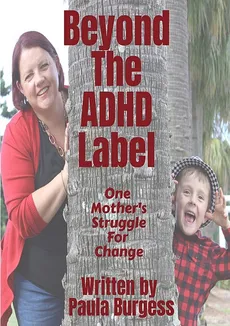 Beyond the ADHD Label - Paula Burgess