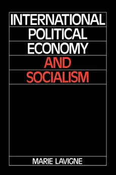 International Political Economy and Socialism - Marie LaVigne