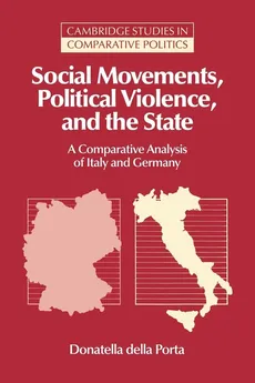 Social Movements, Political Violence, and the State - Porta Donatella della