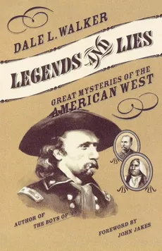Legends and Lies - Dale L. Walker