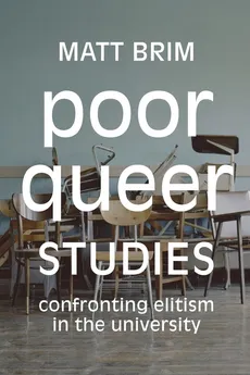 Poor Queer Studies - Matt Brim