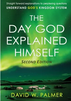 The Day God Explained Himself - David W. Palmer