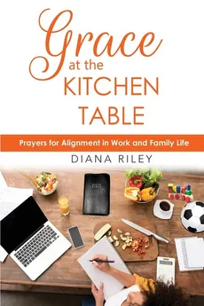 Grace at the Kitchen Table - Diana Riley