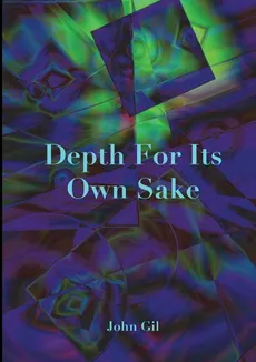 Depth For Its Own Sake - John Gil