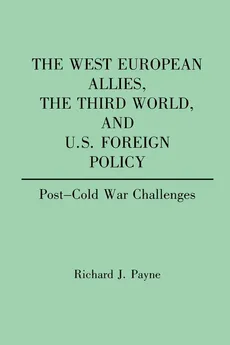 The West European Allies, the Third World, and U.S. Foreign Policy - Richard J. Payne