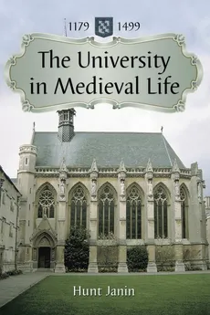 University in Medieval Life, 1179-1499 - Hunt Janin