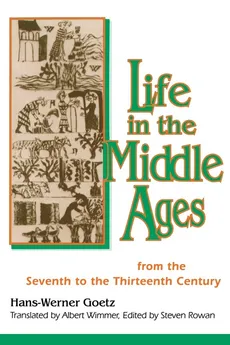 Life In The Middle Ages - Hans-Werner Goetz
