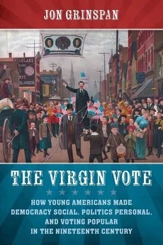 The Virgin Vote - Jon Grinspan