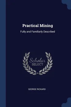 Practical Mining - George Rickard