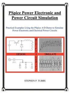 PSpice Power Electronic and Power Circuit Simulation - Stephen Philip Tubbs