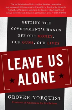 Leave Us Alone - Grover Norquist