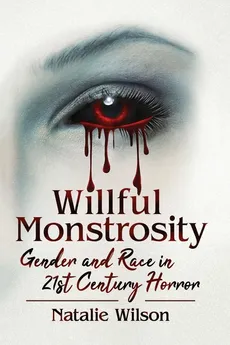 Willful Monstrosity - Natalie Wilson