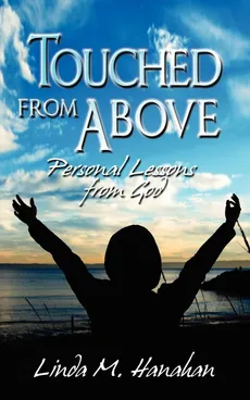 Touched from Above - Linda M. Hanahan