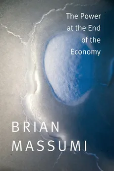 The Power at the End of the Economy - Brian Massumi