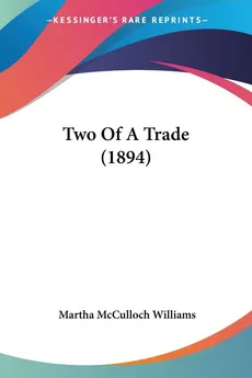 Two Of A Trade (1894) - Martha McCulloch Williams