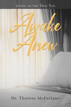 Awake Anew - Dr. Therese McFarlane