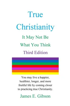 True Christianity - James E. Gibson