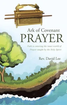 Ark of Covenant Prayer - Rev. David Lee