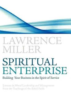 Spiritual Enterprise - Lawrence M Miller