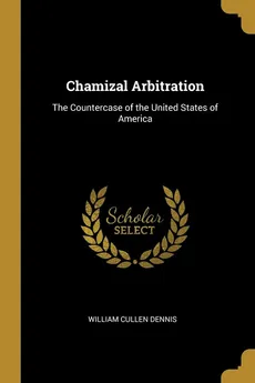 Chamizal Arbitration - William Cullen Dennis