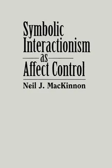 Symbolic Interactionism as Affect Control - Neil J. MacKinnon