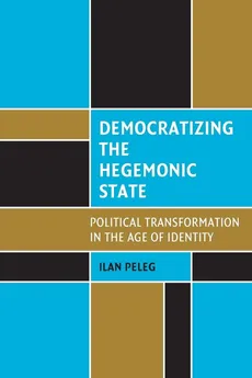 Democratizing the Hegemonic State - Ilan Peleg