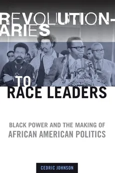 Revolutionaries to Race Leaders - Cedric Johnson