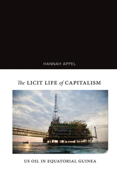 The Licit Life of Capitalism - Hannah Appel