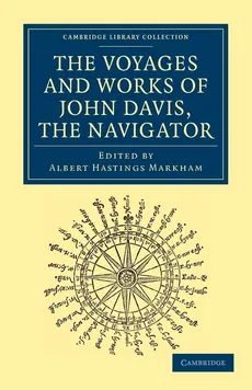 Voyages and Works of John Davis, the Navigator - John Davis
