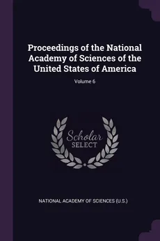 Proceedings of the National Academy of Sciences of the United States of America; Volume 6 - Academy of Sciences (U.S.) National