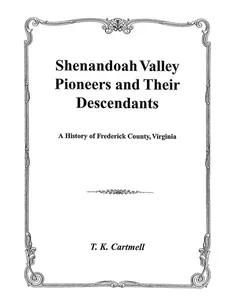 Shenandoah Valley Pioneers and Their Descendants - T. K. Cartmell