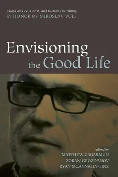 Envisioning the Good Life