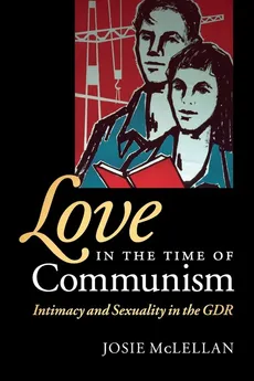 Love in the Time of Communism - Josie McLellan
