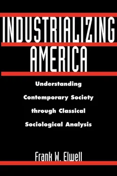 Industrializing America - Frank W. Elwell