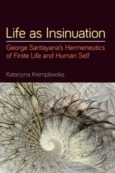 Life as Insinuation - Katarzyna Kremplewska