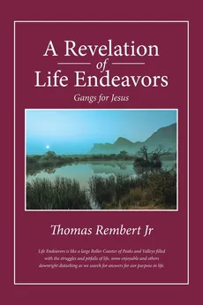 A Revelation of Life Endeavors - Thomas Jr Rembert
