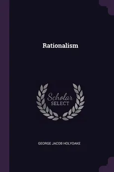 Rationalism - George Jacob Holyoake