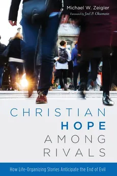 Christian Hope among Rivals - Michael W. Zeigler