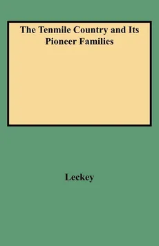 Tenmile Country and Its Pioneer Families - Howard L. Leckey