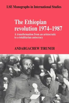 The Ethiopian Revolution 1974 1987 - Andargachew Tiruneh
