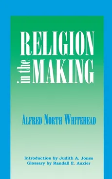 Religion in the Making - Alfred N. Whitehead