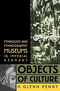Objects of Culture - H. Glenn Penny