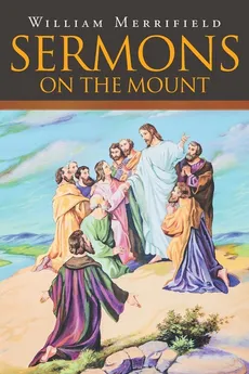 Sermons on the Mount - William Merrifield