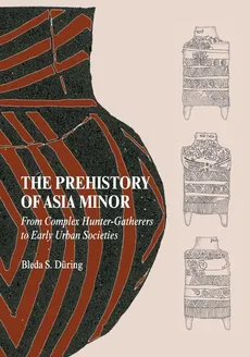 The Prehistory of Asia Minor - Bleda S. During