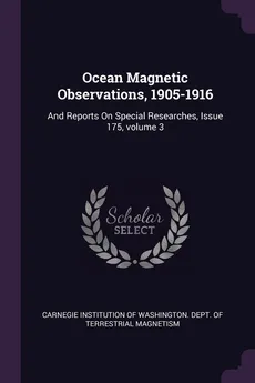 Ocean Magnetic Observations, 1905-1916 - Institution Of Washington. Dept Carnegie