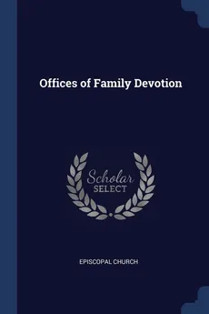 Offices of Family Devotion - Church Episcopal