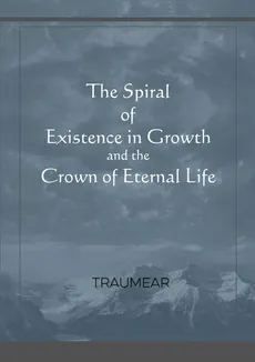 The Spiral of Existence in Growth and the Crown of Eternal Life - Traumear