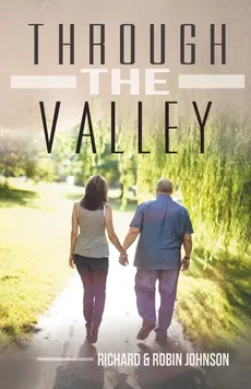 Through the Valley - Richard and Robin Johnson