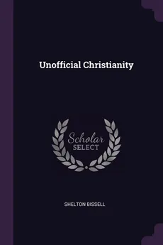 Unofficial Christianity - Shelton Bissell
